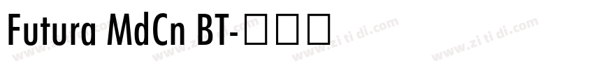 Futura MdCn BT字体转换 Futura MdCn BT字体转换
